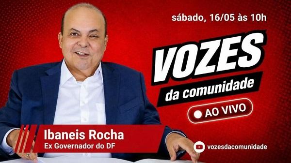 Ibaneis Rocha será entrevistado no Vozes da Comunidade neste sábado e deve abordar futuro político do DF